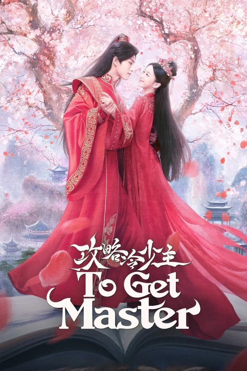 Cưa Cẩm Thiếu Chủ Lạnh Lùng - To Get Master (2025)