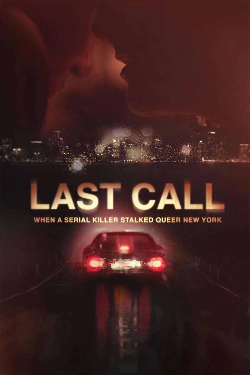 Cuộc Gọi Cuối Cùng: Sát Nhân Hàng Loạt Săn Lùng Người Đa Dạng Giới ở New York - Last Call: When a Serial Killer Stalked Queer New York (2023)