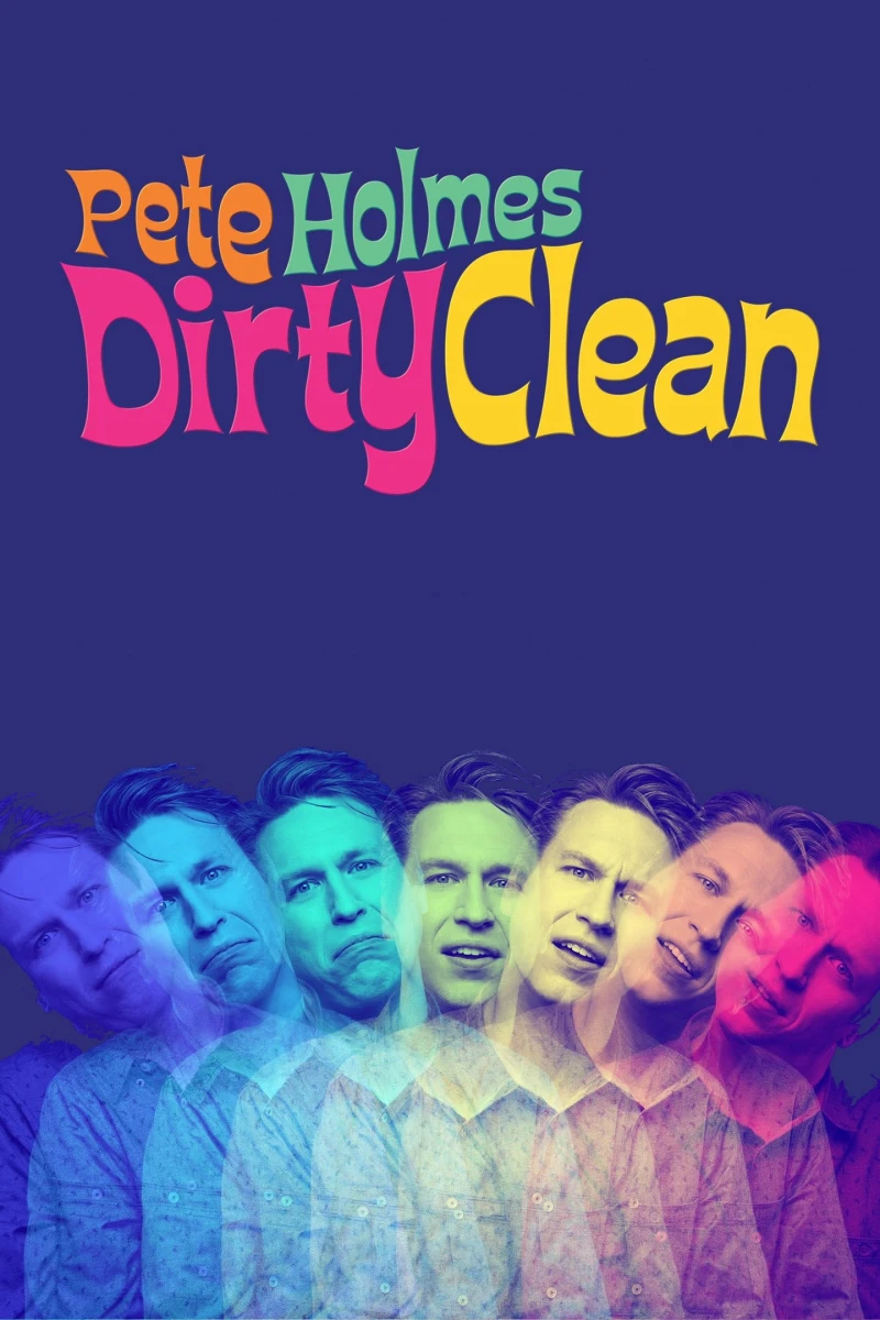 Pete Holmes: Tốt Khoe Xấu Che - Pete Holmes: Dirty Clean (2018)