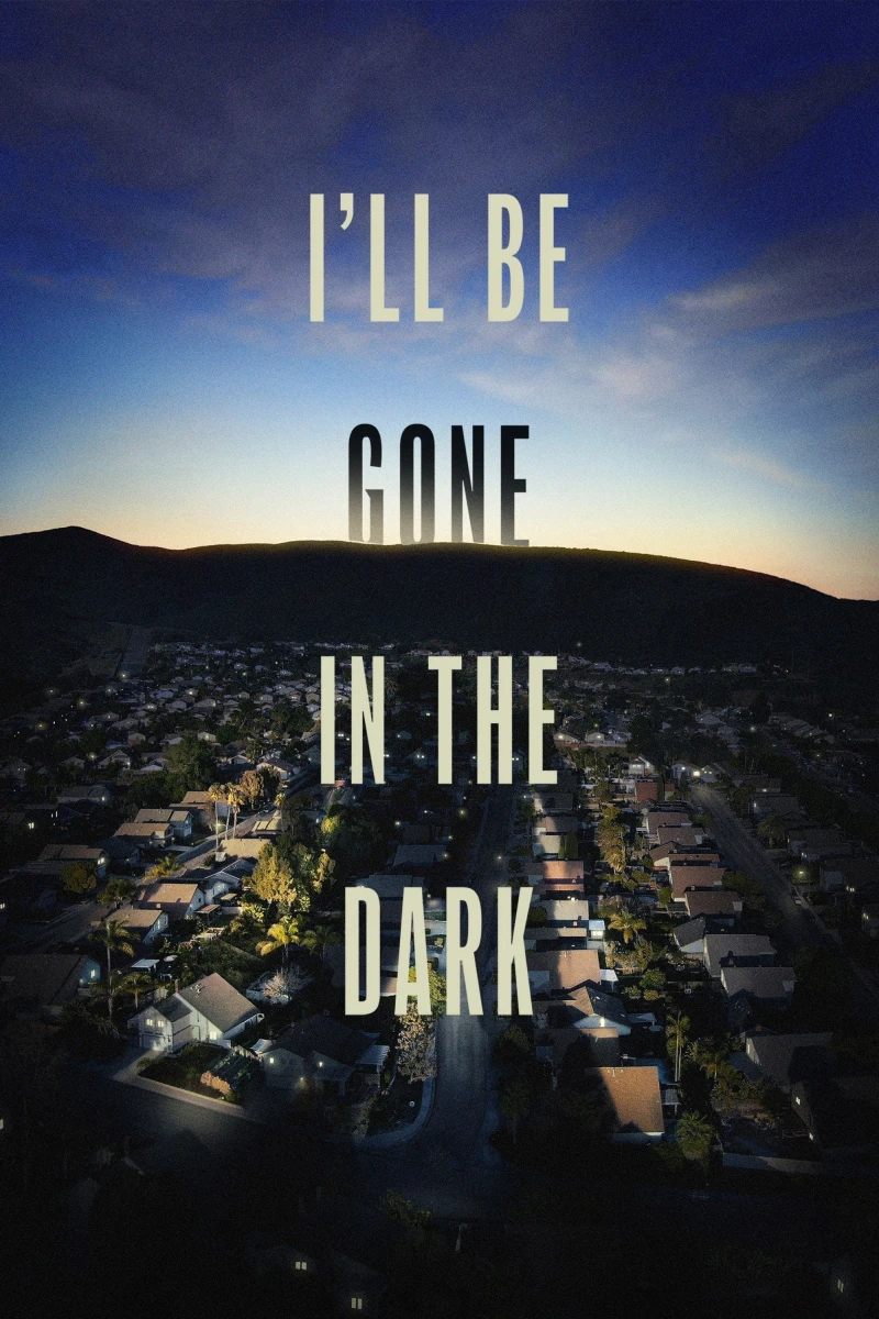 Tôi Sẽ Biến Mất Trong Màn Đêm - I'll Be Gone in the Dark (2020)