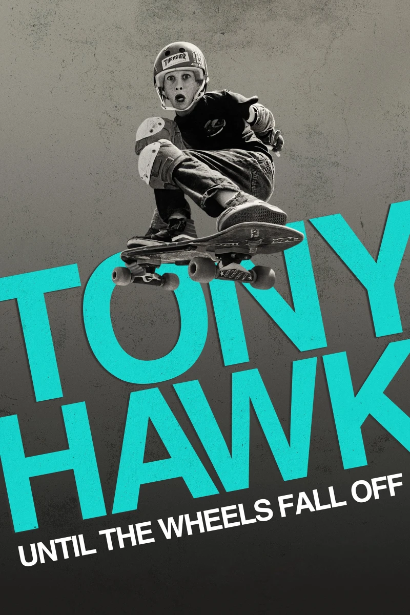 Tony Hawk: Đến Khi Bánh Xe Lìa Ván - Tony Hawk: Until the Wheels Fall Off (2022)