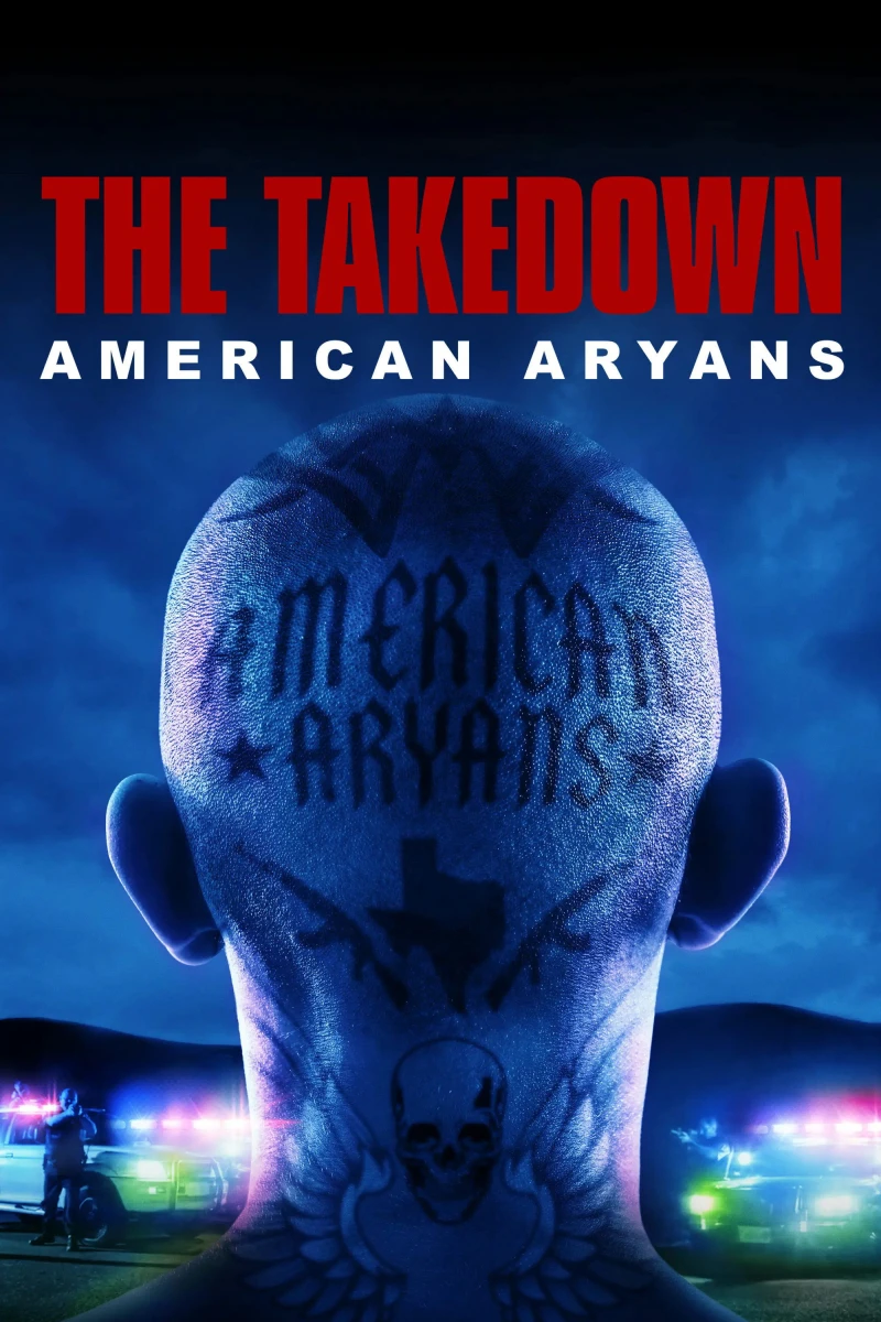 Truy Quét Băng Đảng Da Trắng Mỹ - The Takedown: American Aryans (Season 1) (2025)